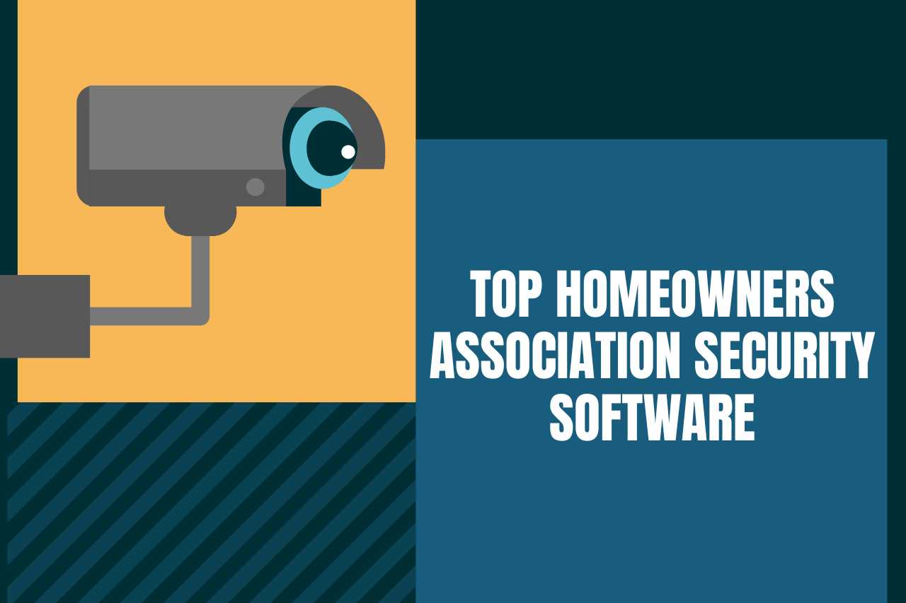 Top Homeowners Association (HOAs) Security Software